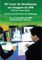 XII Curso de Atualização em Imagem da SPR “Prof. Dr. Feres Secaf” e III Curso de Informática em Radiologia